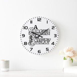 Season for Safety Black and White Motivational  Large Clock