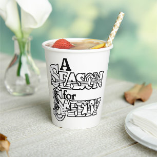 Season for Safety Black and White Motivational  Paper Cups