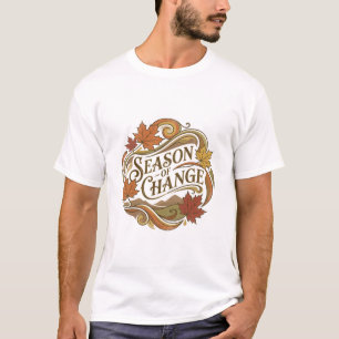 Season of Change typography design T-Shirt