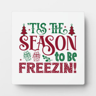 Season to be Freezing Funny Winter Snowman Plaque