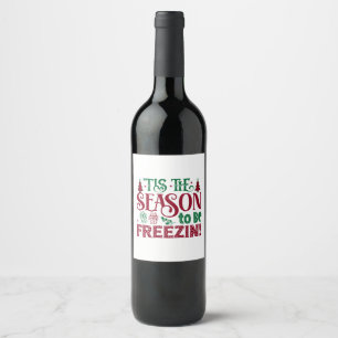  Season to be Freezing Funny Winter Snowman Wine Label