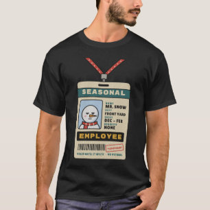 Seasonal Employee Funny Snowman ID Badge T-Shirt