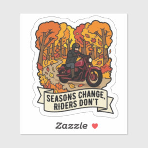 Seasons Change Riders Dont Biker Autumn Vinyl