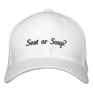 Seat or Soup?  Embroidered Hat