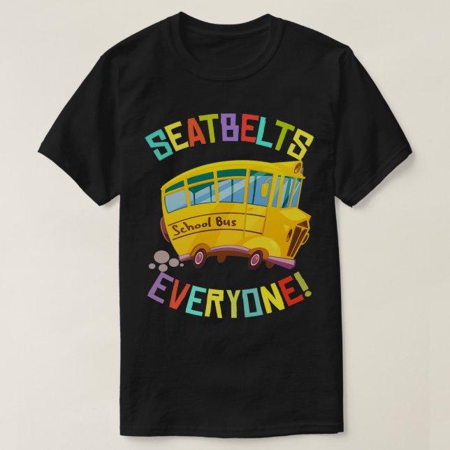 Seatbelts Everyone 1 T-Shirt (Design Front)