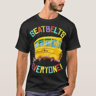 Seatbelts Everyone 1 T-Shirt