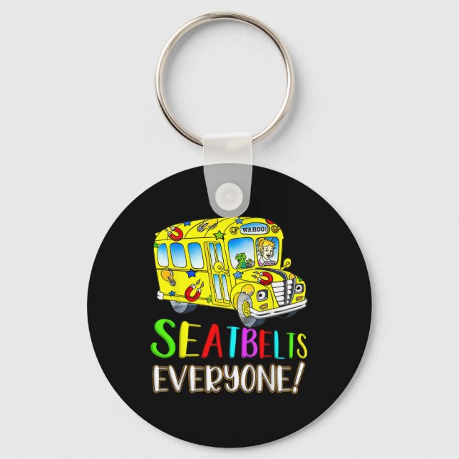 Seatbelts Everyone Fun Magic School Bus Driver Job Keychain (Front)