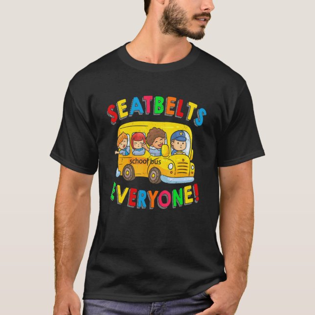 Seatbelts Everyone Funny School Bus Driver Busman  T-Shirt (Front)