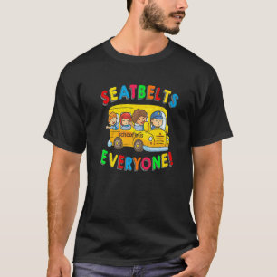 Seatbelts Everyone Funny School Bus Driver Busman  T-Shirt