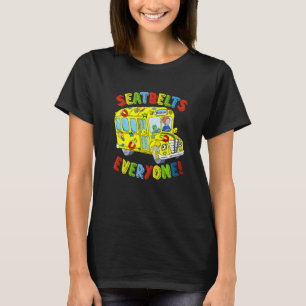 Seatbelts Everyone Funny School Bus Driver Busman  T-Shirt