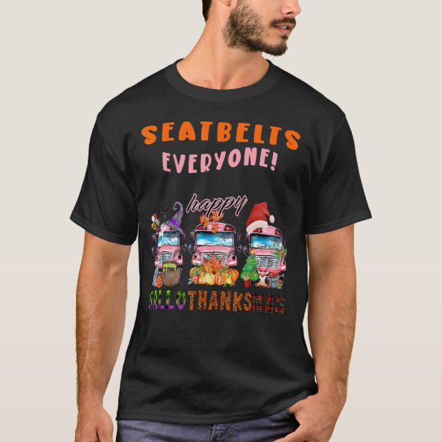 Seatbelts Everyone Happy Hallothanksmas Bus Mens W T-Shirt (Front)
