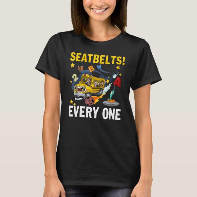 Seatbelts Everyone  Magic School Bus Driver Job Pr T-Shirt (Front)