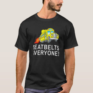 Seatbelts Everyone  Magic School Bus Driver T-Shirt