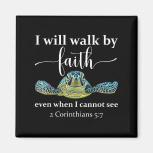 Seaturtle Turtle I Will Walk By Faith Even When I Magnet