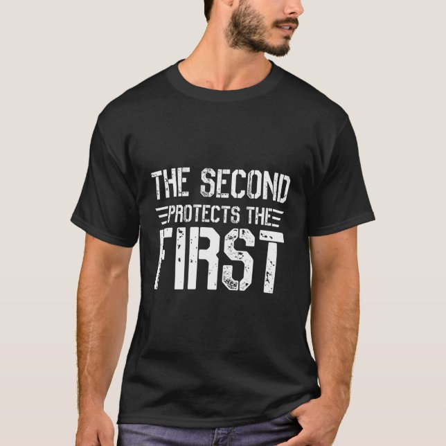 Second Amendment Gun Rights Protect First Amendmen T-Shirt (Front)