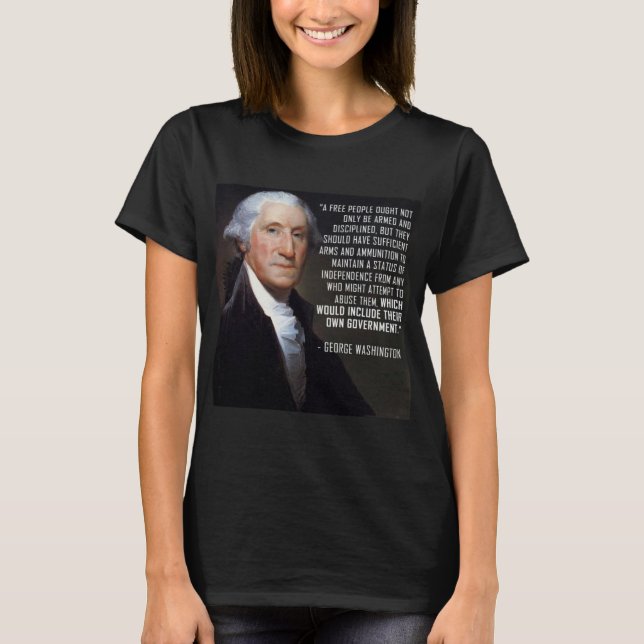 Second Amendment Quote - George Washington T-Shirt (Front)