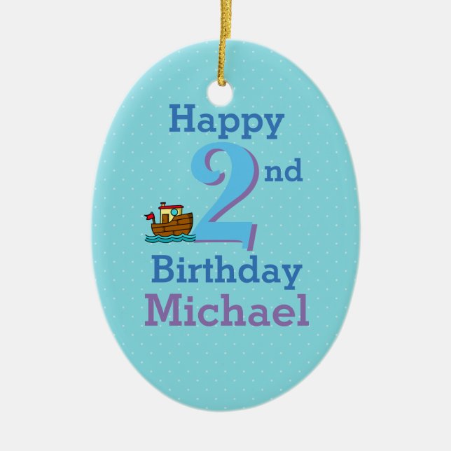 Second Birthday, Two Year Old, Boat and Name Ceramic Ornament (Front)