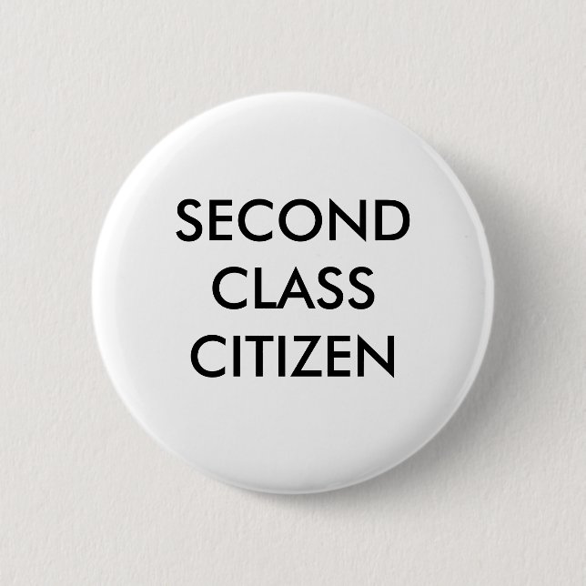 SECOND CLASS CITIZEN THE BUTTON (Front)