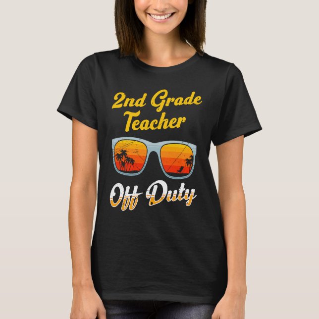 Second grade class teacher off duty school teacher T-Shirt (Front)
