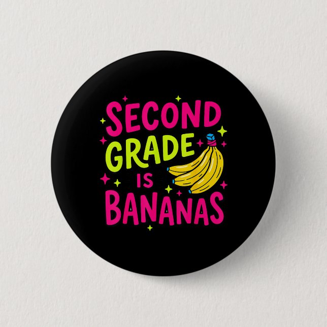 Second Grade Is Bananas Funny Back To School 2 Inch Round Button (Front)