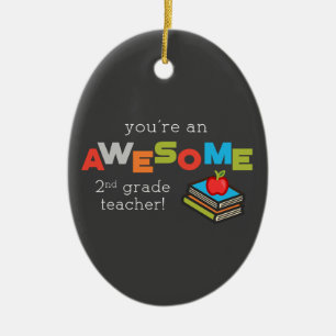 Second Grade Teacher Appreciation Day, Awesome Ceramic Ornament