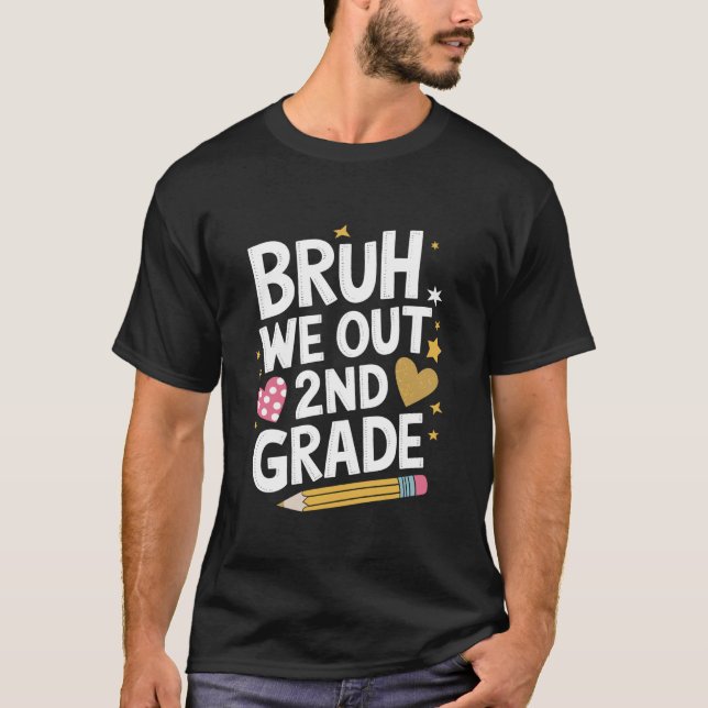 Second Grader and School Teaching, Bruh We Out 2nd T-Shirt (Front)