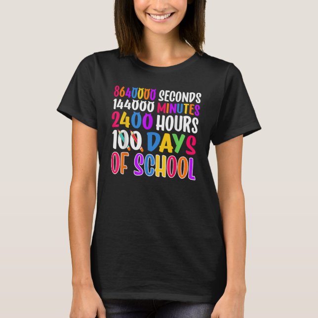 Seconds Minutes Hours Counting  100 Days of School T-Shirt (Front)