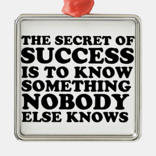 Secret of success metal ornament