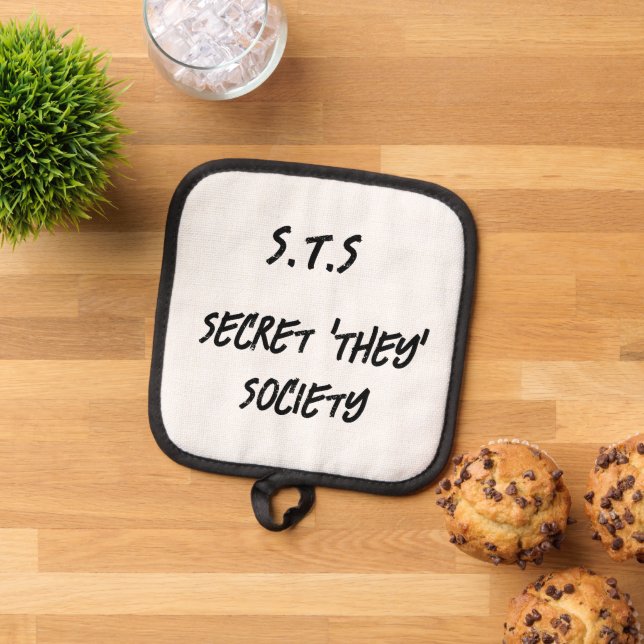 Secret They Society, Funny Sarcastic Saying Pot Holder (Top Down)