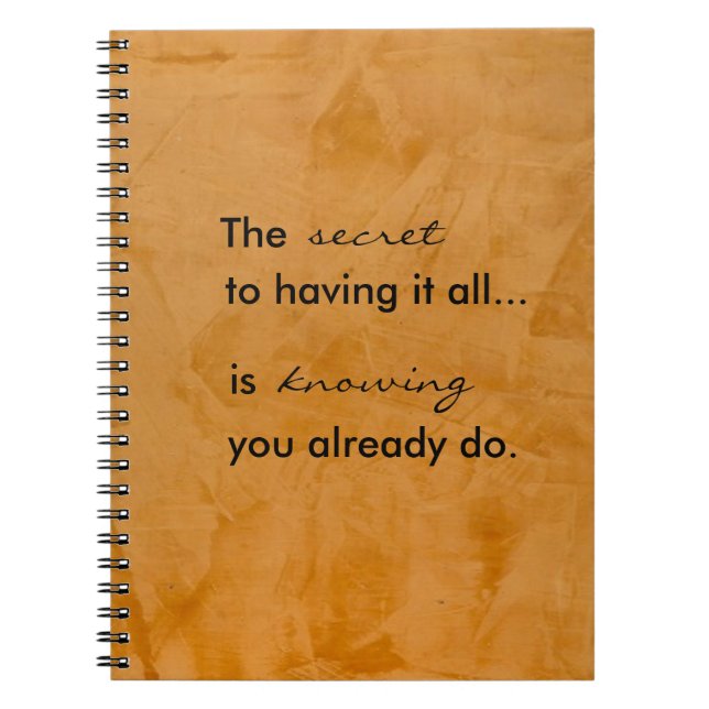 Secret To Having It All Notebook (Front)
