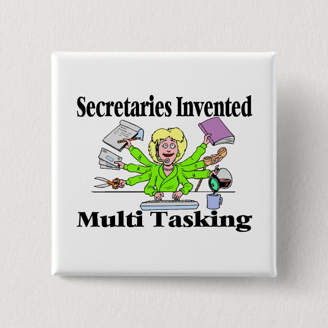 Secretaries Invented Multi Tasking 2 Inch Square Button (Front)