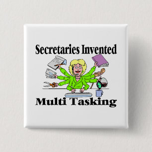 Secretaries Invented Multi Tasking 2 Inch Square Button