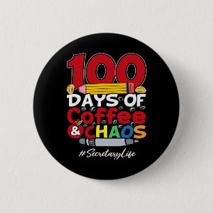 Secretary 100 Days Of Coffee and Chaos 100th Day O 2 Inch Round Button