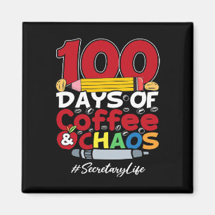 Secretary 100 Days Of Coffee and Chaos 100th Day O Magnet