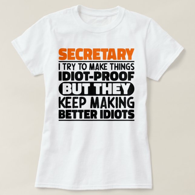 Secretary I Try To Make Things Funny Sayings Cool T-Shirt (Design Front)