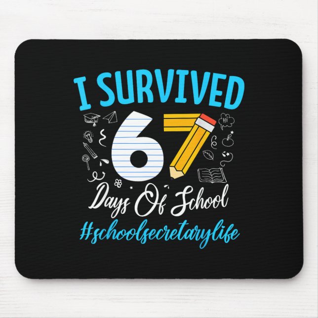 Secretary Survived 67 Days Of School Humor Design  Mouse Pad (Front)