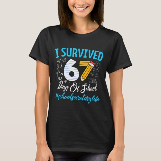 Secretary Survived 67 Days Of School Humor Design  T-Shirt (Front)