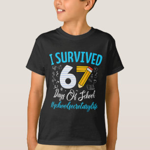Secretary Survived 67 Days Of School Humor Design  T-Shirt