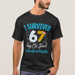 Secretary Survived 67 Days Of School Humor Design  T-Shirt