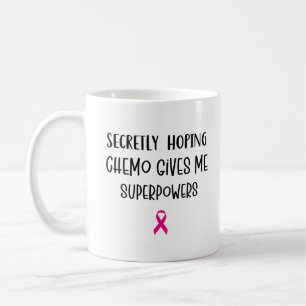Secretly Hoping Chemo Gives Me Superpowers Breast  Coffee Mug