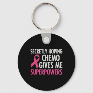 Secretly Hoping Chemo Gives Me Superpowers Breast Keychain
