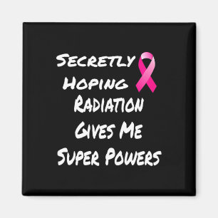 Secretly Hoping Radiation Gives Me Super Power Bre Magnet