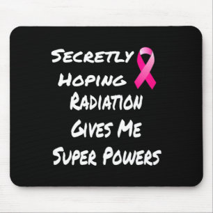 Secretly Hoping Radiation Gives Me Super Power Bre Mouse Pad