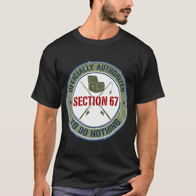 Section 67 Officially Authorized To Do Nothing - R T-Shirt (Front)