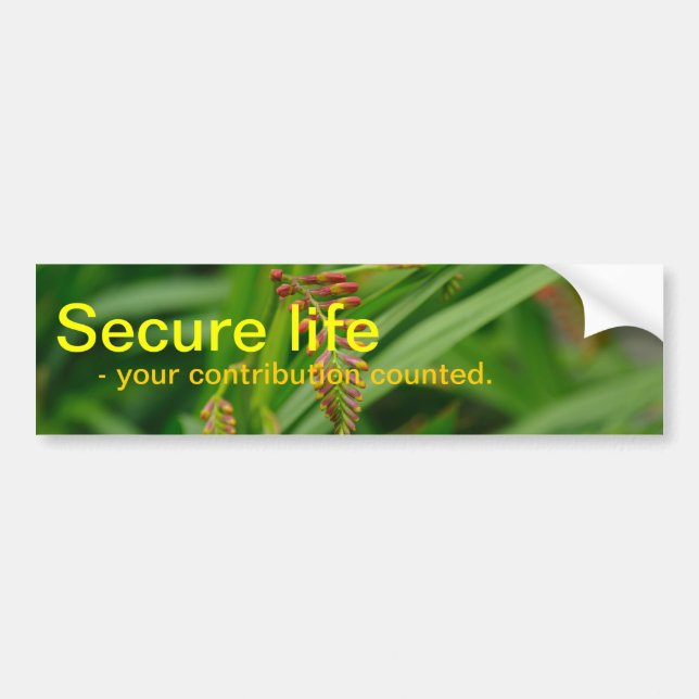 Secure life bumper sticker (Front)