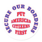 SECURE OUR BORDERS PUT AMERICAN CITIZENS FIRST