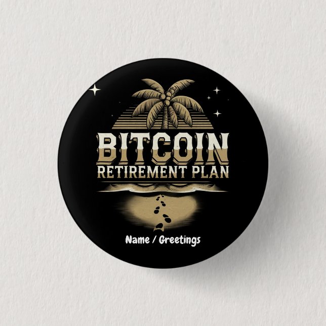 Secure Your Future with a Bitcoin Retirement Plan 1 Inch Round Button (Front)
