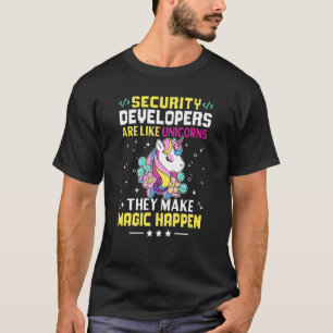 Security Developers Are Like Unicorns Make Magic H T-Shirt