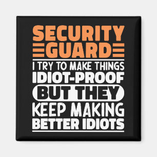 Security Guard I Try To Make Things Funny Sayings Magnet