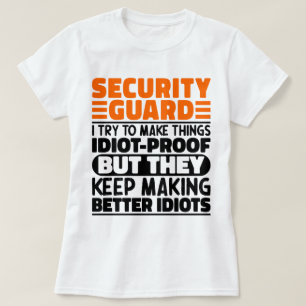 Security Guard I Try To Make Things Funny Sayings T-Shirt